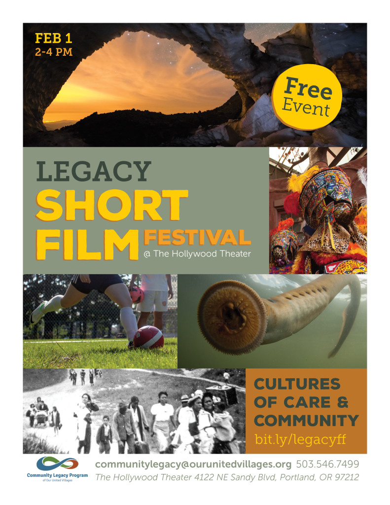 Community Legacy Program Short Film Festival 2015 flyer. Contains images from films: a lamprey, a glacier cave, African-American families fleeing the Vanport flooding, the Chinelos dancers, and the Santos United soccer club. Contact information and the Community Legacy Program logo are at the bottom.