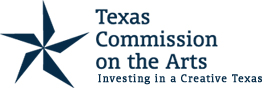 Texas Commission on the Arts logo says "Investing in a Creative Texas"