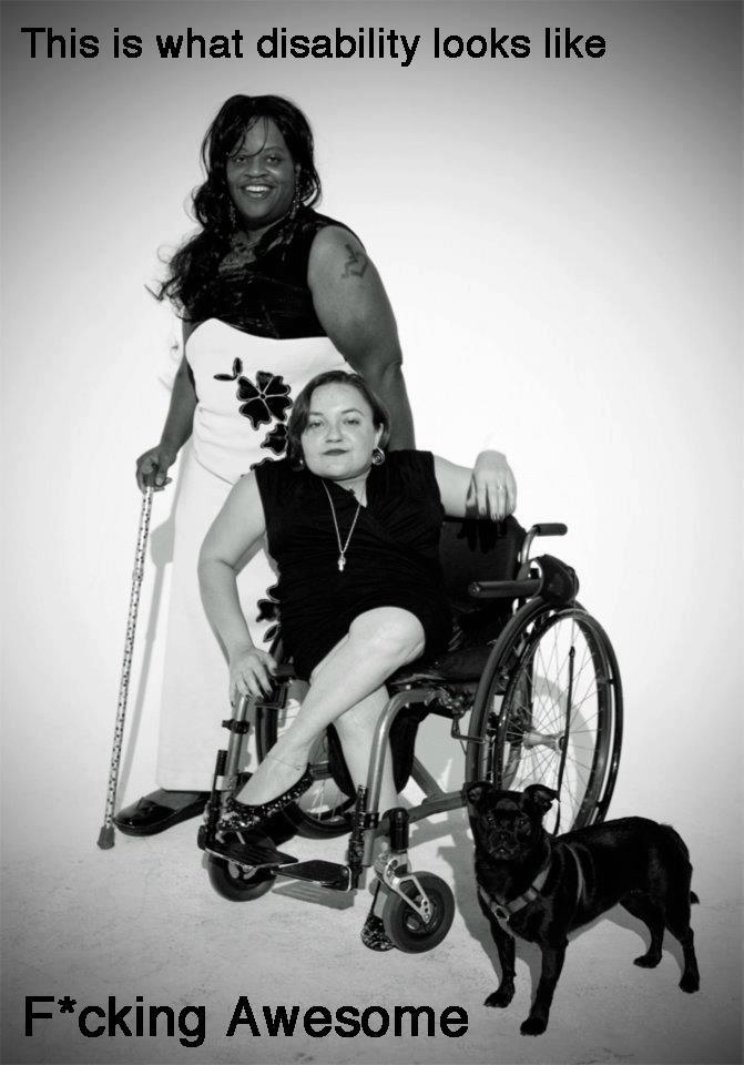 Black and white photo of a Black woman with wheelchair love tattoo smiling and holding a cane, a white woman in a manual wheelchair with legs crossed and leaning over casually, and a small dog. Text on the picture says "This is what disability looks like. F*cking Awesome."